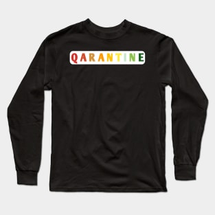 Quarantine Long Sleeve T-Shirt